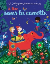 Mes Petites Histoires Du Soir ; À Lire Sous La Couette