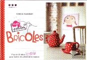 Mes Petites Petites Bricoles ; Plus De 25 Idées Récup' Pour Toutes Les Pièces De La Maison