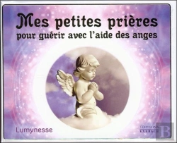 Bertrand.pt - Mes Petites Prières Pour Guérir Avec L'Aide Des Anges