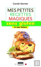 Mes Petites Recettes Magiques Sans Gluten Et Sans Lactose