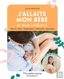 Bertrand.pt - Mes Petites Routines : J'Allaite Mon Bébé En Toute Confiance : Mise En Route - Organisation - Difficultés - Quotidien
