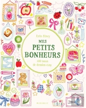 Mes Petits Bonheurs : 100 Tutos De Dessins Cosy