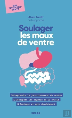 Bertrand.pt - Mes Petits Doc' Santé : Soulager Les Maux De Ventre