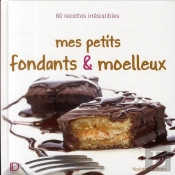 Mes Petits Fondants Et Moelleux