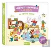Mes Petits Imagiers À Découvrir : La Petite École