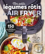 Mes Petits Légumes Rôtis À L'Air Fryer