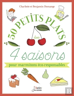 Bertrand.pt - Mes Petits Plats De 4 Saisons ; 50 Recettes Et Astuces Pour Marmitons Éco-Responsables