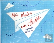 Mes Photos De Classe : Maternelle Et Élémentaire