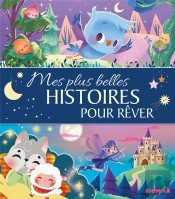 Mes Plus Belles Histoires Pour Rêver