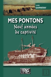 Mes Pontons ; Neuf Années De Captivité