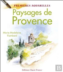 Bertrand.pt - Mes Premières Aquarelles : Paysages De Provence