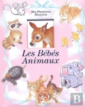Mes Premieres Histoires / Bebes Animaux