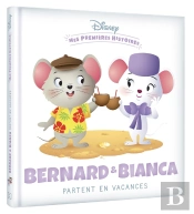 Mes Premières Histoires : Bernard Et Bianca Partent En Vacances