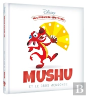 Mes Premières Histoires : Mushu Et Le Gros Mensonge