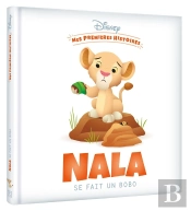 Mes Premières Histoires : Nala Se Fait Un Bobo