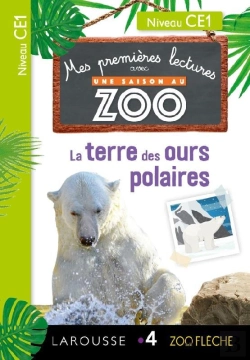 Bertrand.pt - Mes Premières Lectures Avec Une Saison Au Zoo ; La Terre Des Ours Polaires