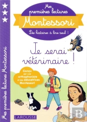 Mes Premières Lectures Montessori : Je Serai Vétérinaire !
