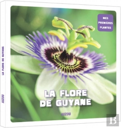 Bertrand.pt - Mes Premières Plantes : La Flore De Guyane
