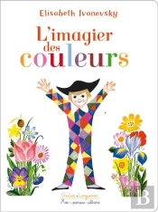 Mes Premiers Albums : L'Imagier Des Couleurs
