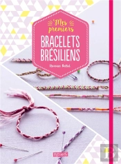 Mes Premiers Bracelets Bresiliens