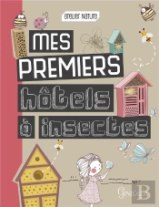 Mes Premiers Hôtels À Insectes