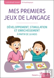 Mes Premiers Jeux De Langage - Developpement, Stimulation Et Enrichissement - A Partir De 18 Mois