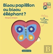 Mes Premiers Livres Pele Mele - Bisou Papillon Ou Bisou Elephant ?