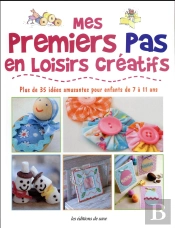 Mes Premiers Pas En Loisirs Creatifs