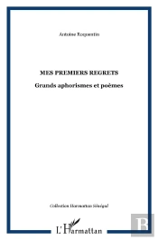 Mes Premiers Regrets Grands Aphorismes Et Poemes