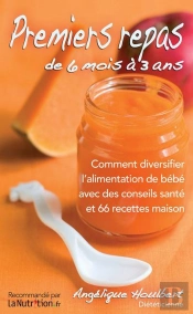 Mes Premiers Repas De 4 Mois A 3 Ans. Avec 100 Recettes Maison