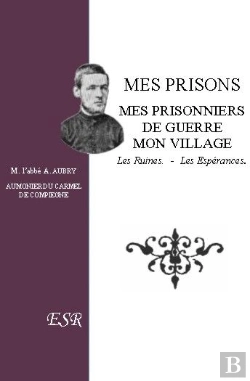Bertrand.pt - Mes Prisons, Mes Prisonniers De Guerre, Mon Village