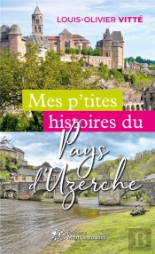 Mes P'Tites Histoires Du Pays D'Uzerche