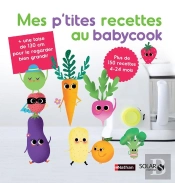 Mes P'Tites Recettes Babycook Ne