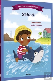 Mes P'Tits Contes En Créole : Sétout ; Créole Guadeloupéen