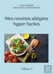 Mes Recettes Allegees Hyper Faciles - Volume 1