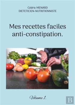 Bertrand.pt - Mes Recettes Faciles Anti-Constipation. : Volume 1.
