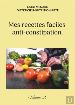 Bertrand.pt - Mes Recettes Faciles Anti-Constipation. : Volume 2.