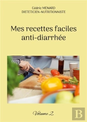 Mes Recettes Faciles Anti Diarrhee - -