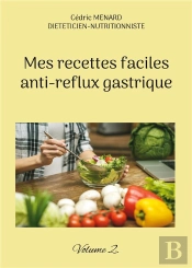 Mes Recettes Faciles Anti Reflux Gastriq - -