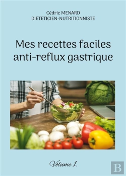 Bertrand.pt - Mes Recettes Faciles Anti Reflux Gastriques - Volume 1