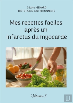 Bertrand.pt - Mes Recettes Faciles Apres Un Infarctus Du Myocarde - Volume 1
