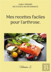Mes Recettes Faciles Pour Arthrose - -