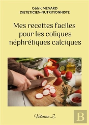 Mes Recettes Faciles Pour Coliques Nephr - -