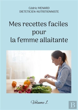 Bertrand.pt - Mes Recettes Faciles Pour La Femme Allaitante. - Volume 1.