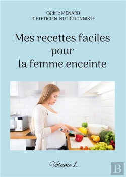Bertrand.pt - Mes Recettes Faciles Pour La Femme Enceinte. - Volume 1.