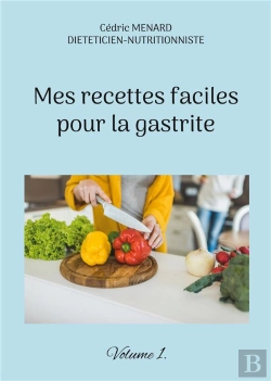 Bertrand.pt - Mes Recettes Faciles Pour La Gastrite. - Volume 1.
