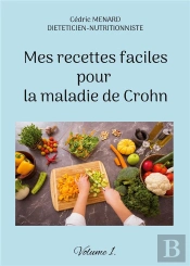 Mes Recettes Faciles Pour La Maladie De Crohn - Volume 1
