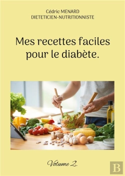 Bertrand.pt - Mes Recettes Faciles Pour Le Diabète. : Volume 2.
