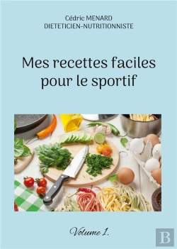 Bertrand.pt - Mes Recettes Faciles Pour Le Sportif. - Volume 1.