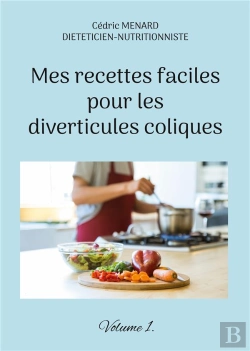 Bertrand.pt - Mes Recettes Faciles Pour Les Diverticules Coliques - Volume 1